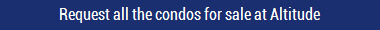 Request all the condos for sale at Altitude