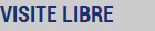 VISITE LIBRE